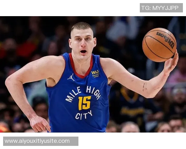 约基奇近期表现惊艳场均32分12篮板12助攻727命中率助球队取胜